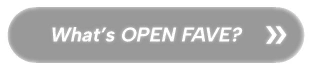 What's OPEN FAVE?